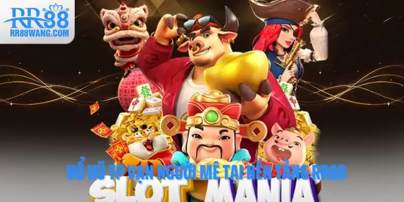 Nổ hũ TP vạn người mê tại nền tảng RR88