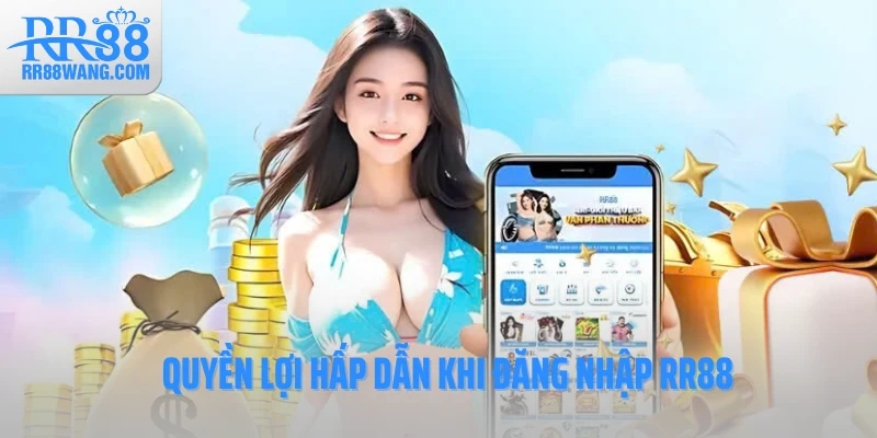 Quyền lợi hấp dẫn khi đăng nhập RR88 Quyền lợi hấp dẫn khi đăng nhập RR88