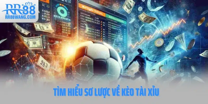 Tìm hiểu sơ lược về kèo Tài Xỉu Tìm hiểu sơ lược về kèo Tài Xỉu
